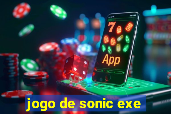 jogo de sonic exe